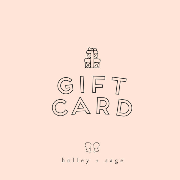 Holley + Sage Gift Card